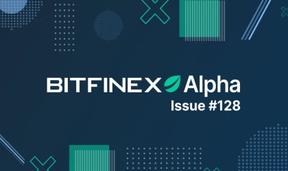 Bitfinex 128. Alpha Raporu’nu yayımladı: