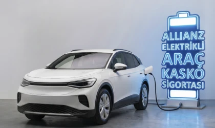 Allianz Türkiye’den elektrikli araç sahiplerine kapsamlı kasko güvencesi